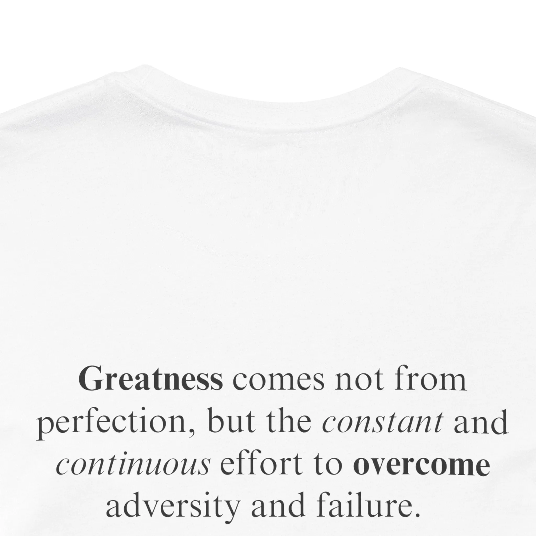 Greatness Comes Not From Perfection Adult T-Shirt