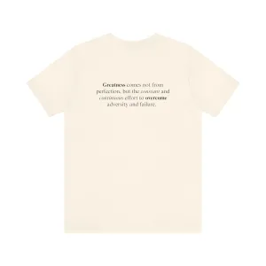 Greatness Comes Not From Perfection Adult T-Shirt