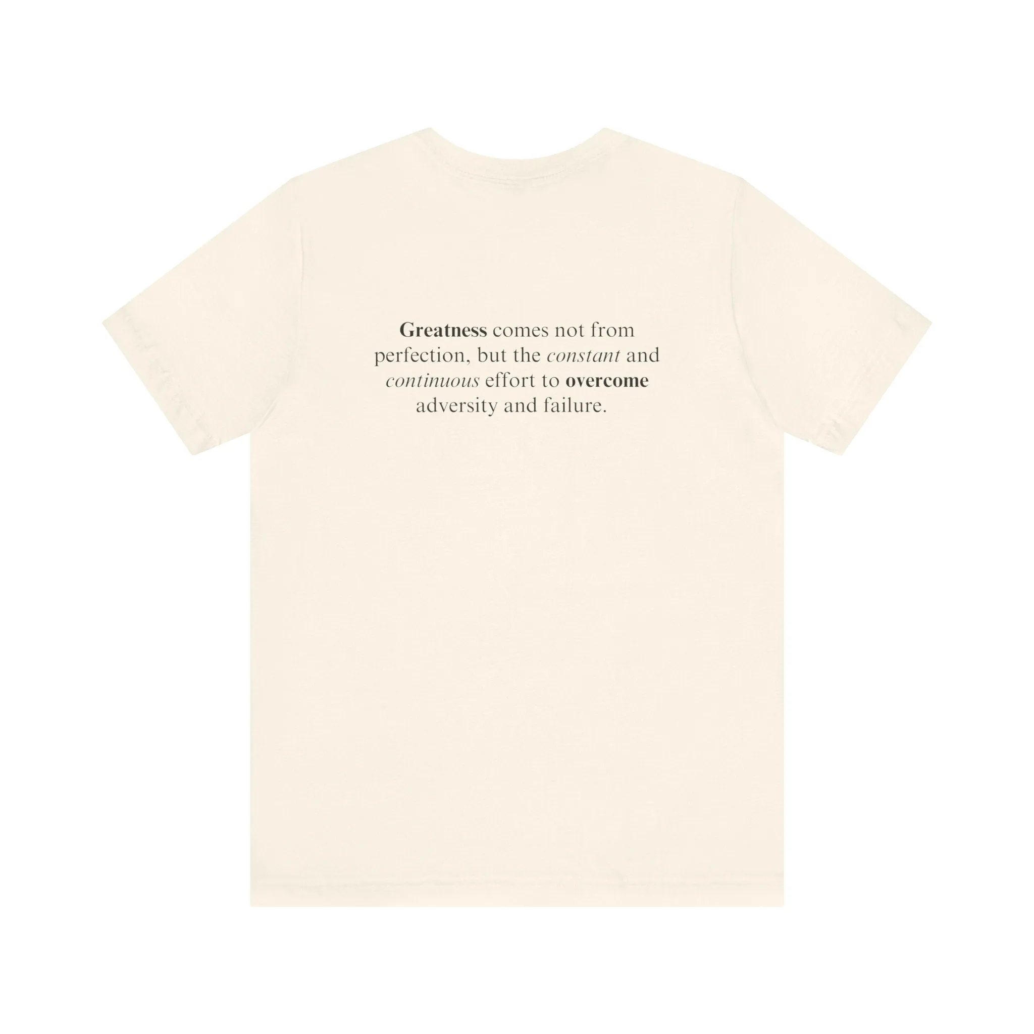 Greatness Comes Not From Perfection Adult T-Shirt