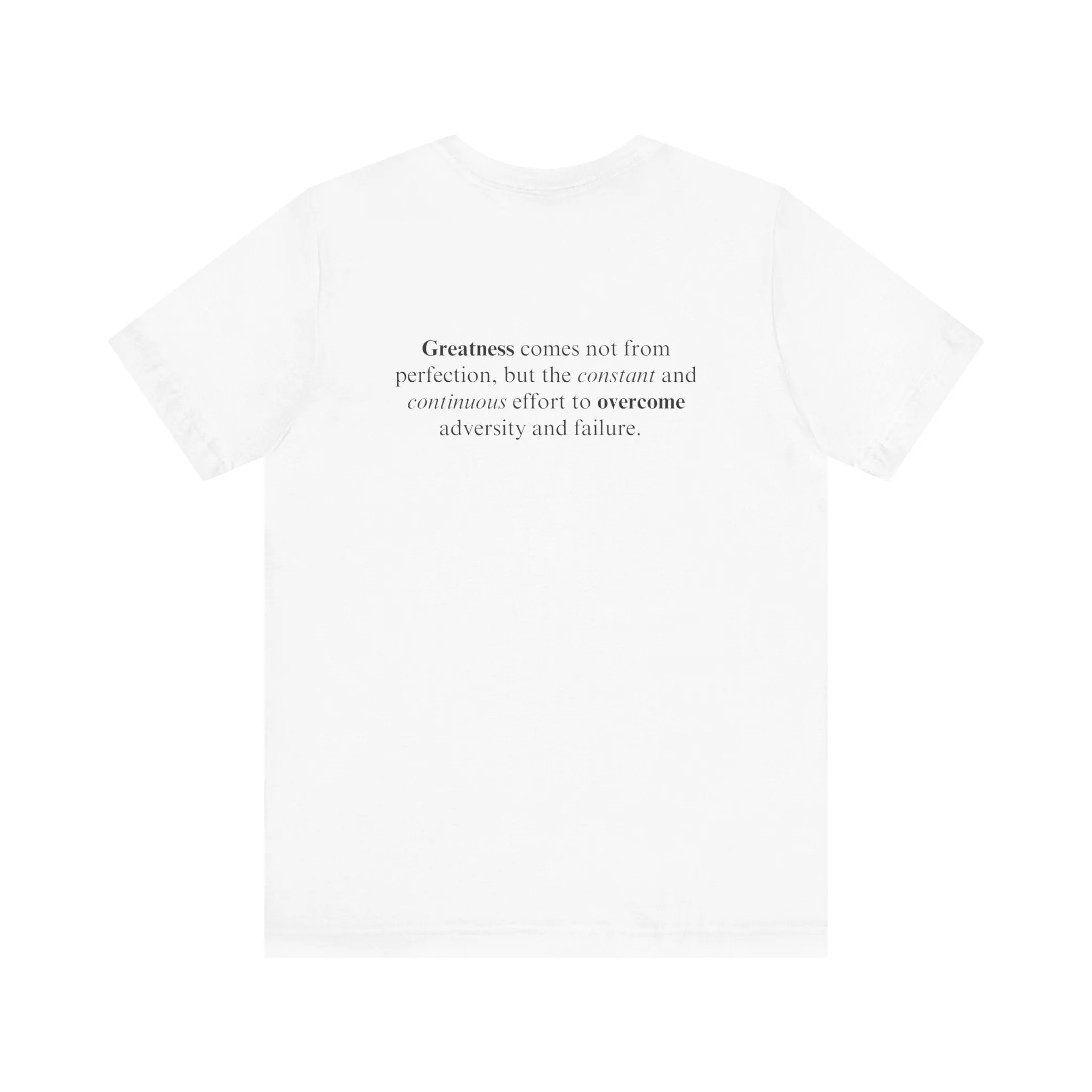 Greatness Comes Not From Perfection Adult T-Shirt