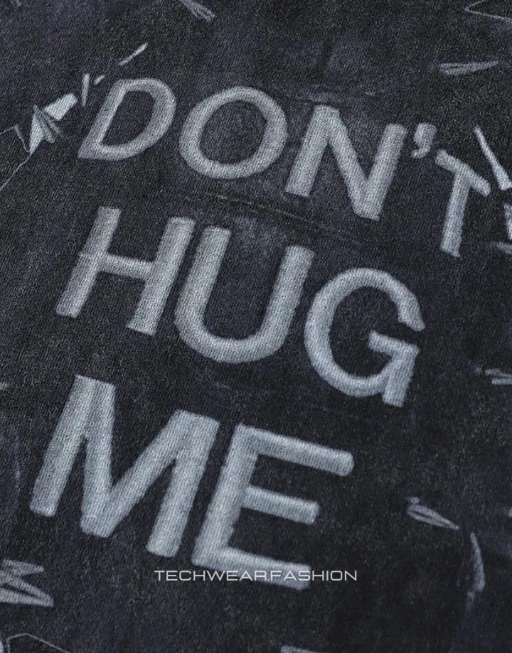 Techwear Don't Hug Me Shirt